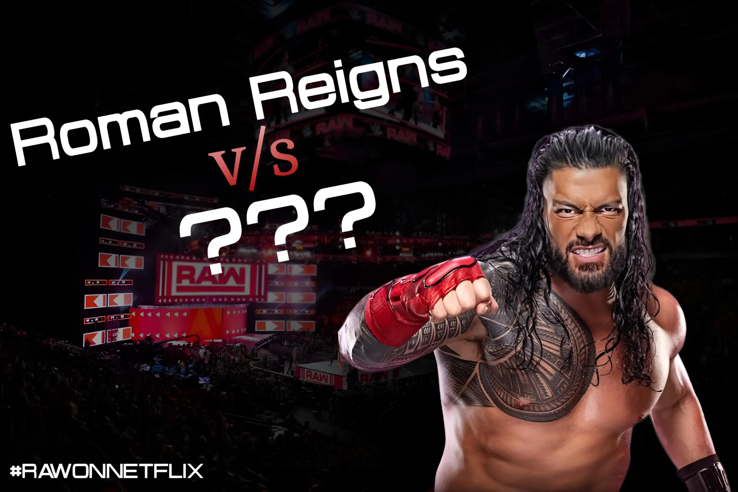 Roman reigns in raw netflix merger